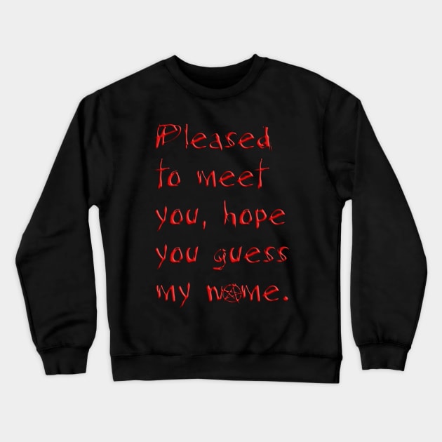 PLEASED TO MEET YOU Crewneck Sweatshirt by BG305